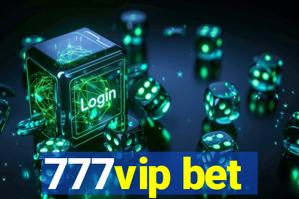 777vip bet